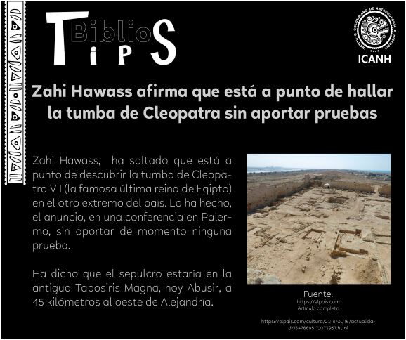 "Biblios Tips", con el logotipo del ICANH (Instituto Colombiano de Antropología e Historia) en la esquina superior derecha. El título principal dice: "Zahi Hawass afirma que está a punto de hallar la tumba de Cleopatra sin aportar pruebas"
