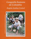 portada del libro Geografía humana de Colombia tomo 4-1. Región andina central