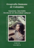 portada del libro Geografía humana de Colombia tomo 7-2. Amazonia amerindia